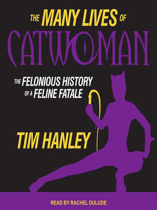 Title details for The Many Lives of Catwoman by Tim Hanley - Available